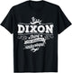 It's A DIXON Thing You Wouldn't Understand Family Name T-Shirt - T-Shirt | Black