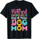 Mothers Day Retired Promoted to Stay At Home Dog Mom T-Shirt - T-Shirt | Black