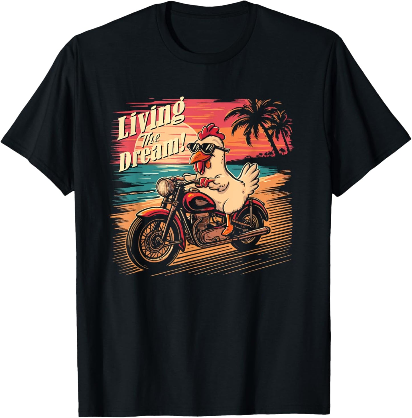 Living the dream - Chicken riding a motorcycle T-Shirt - T-Shirt | Black