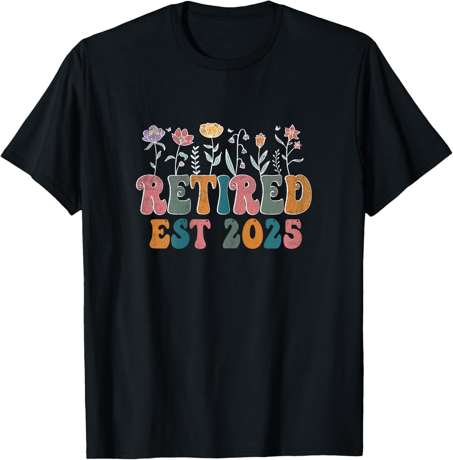 Retired 2025 Retirement Wildflower Finally Retired Est 2025 T-Shirt - T-Shirt | Black