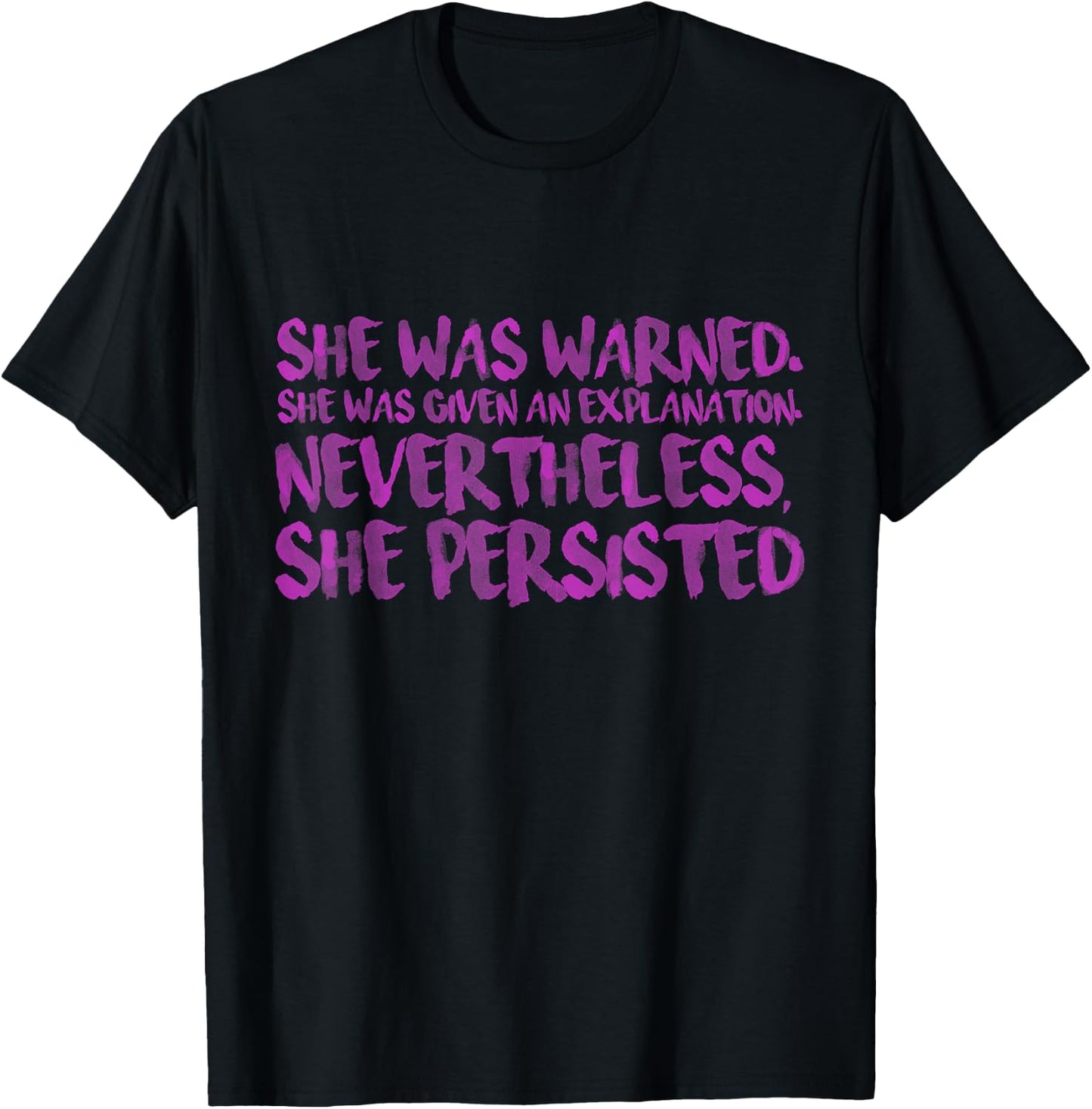 She Was Warned. Nevertheless She Persisted Shirt - Pink Font T-Shirt - T-Shirt | Black