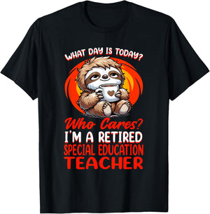 What Day Is Today Retired Special Education Teacher T-Shirt - T-Shirt | Black