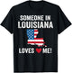 Someone In Louisiana Loves Me T-Shirt - T-Shirt | Black