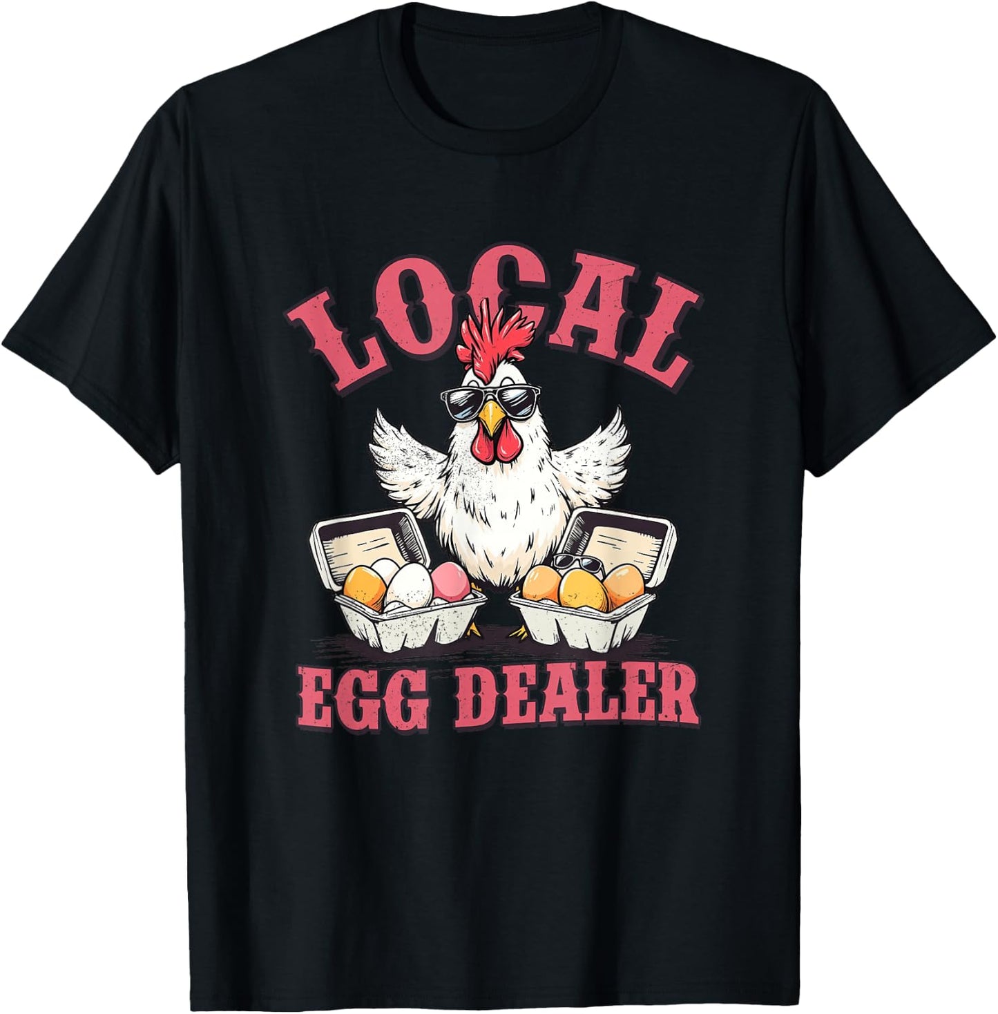 Local Egg Dealer Funny Chicken Meme Farm Animal Men Women T-Shirt - T-Shirt | Black