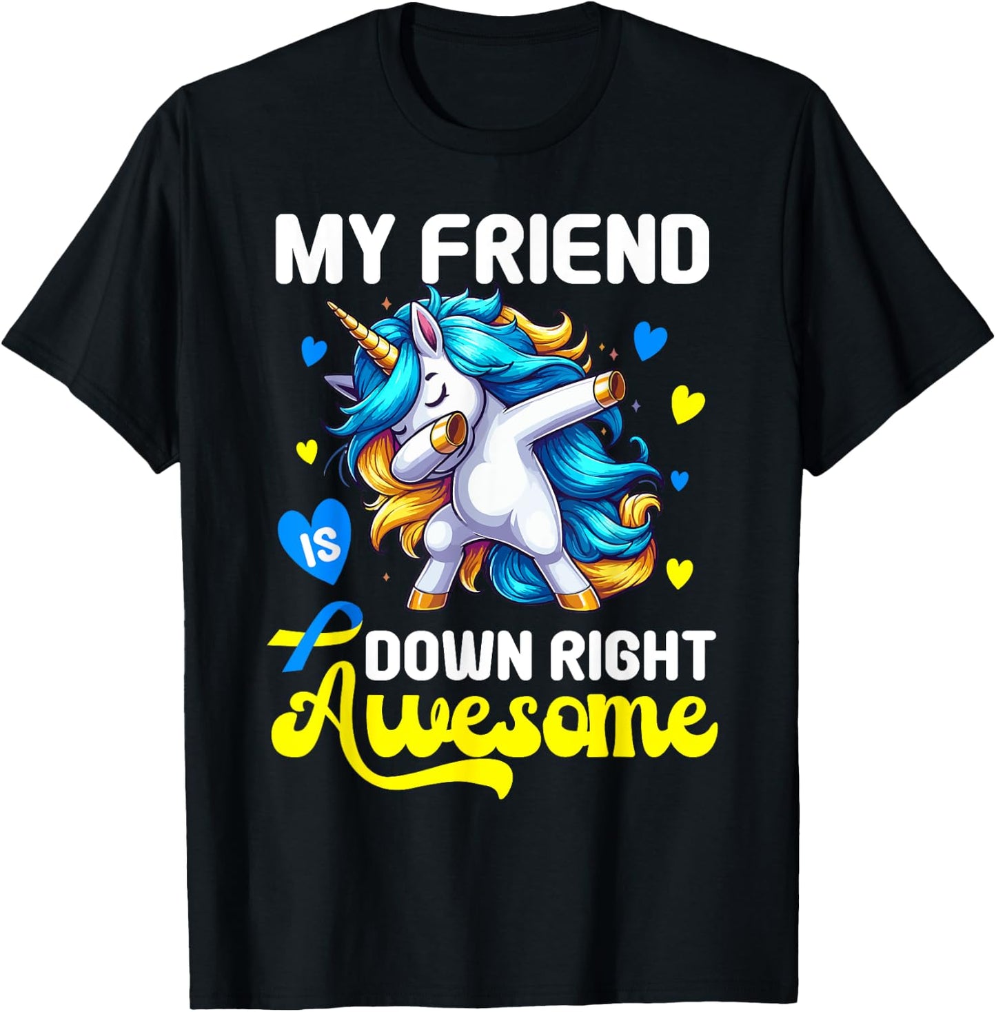 Down Syndrome Friend Awareness Day Down Right Awesome Friend T-Shirt - T-Shirt | Black
