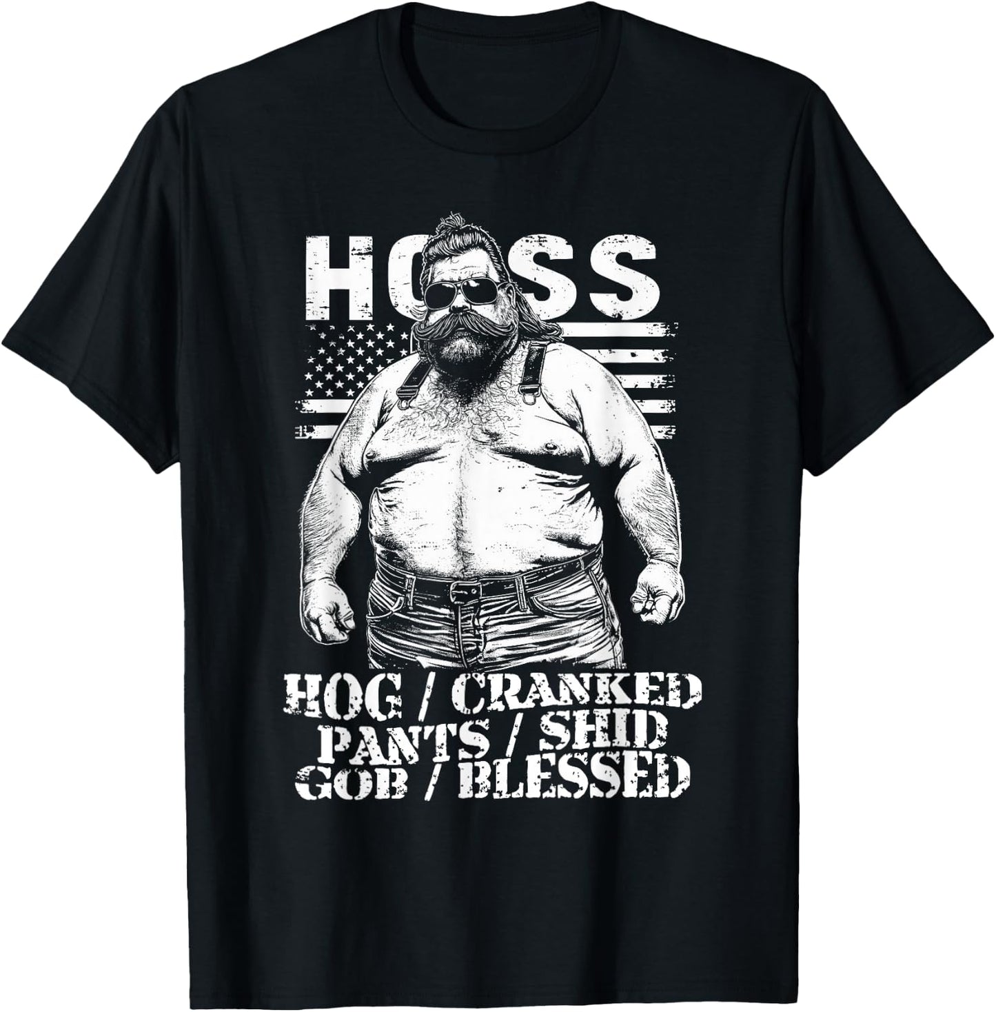 HOSS Certified - Hog Cranked, Pants Shid, GOB Blessed Hoss T-Shirt - T-Shirt | Black