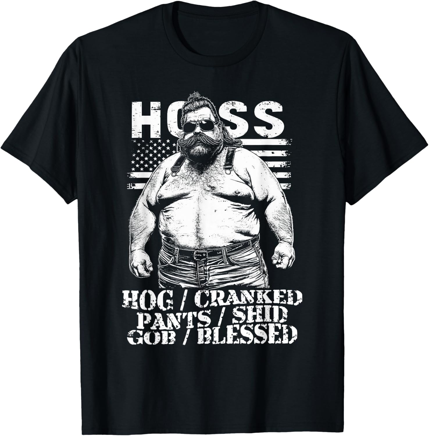 HOSS Certified - Hog Cranked, Pants Shid, GOB Blessed Hoss T-Shirt - T-Shirt | Black