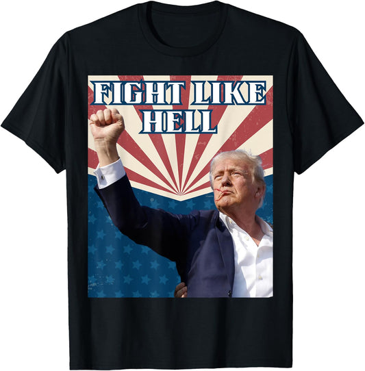 Fight Like Hell Trump 2024 Rally Shot America T-Shirt - T-Shirt | Black