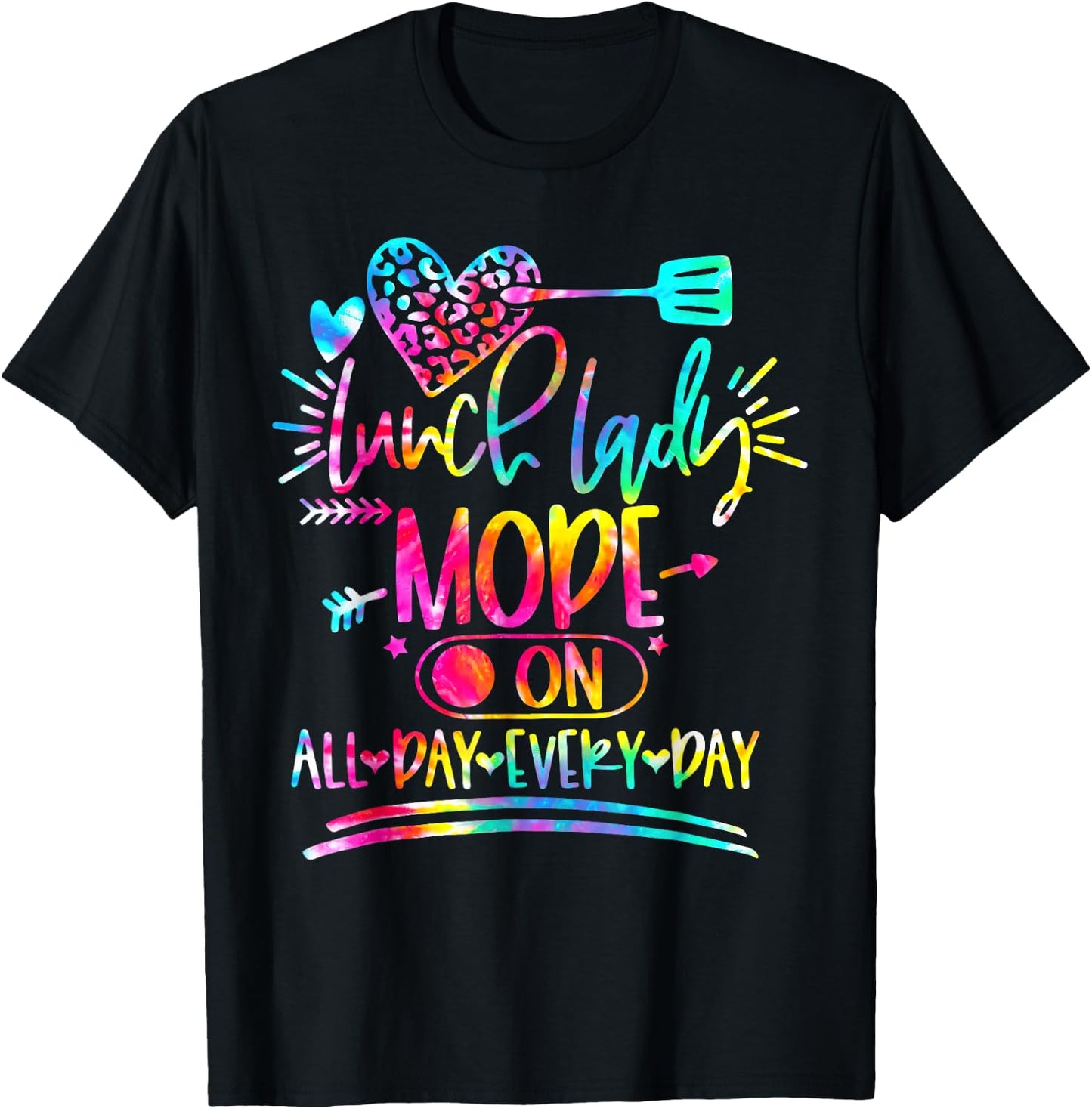 Tie Dye Lunch Lady Mode On All Day Every Day Lunch Lady Life T-Shirt - T-Shirt | Black