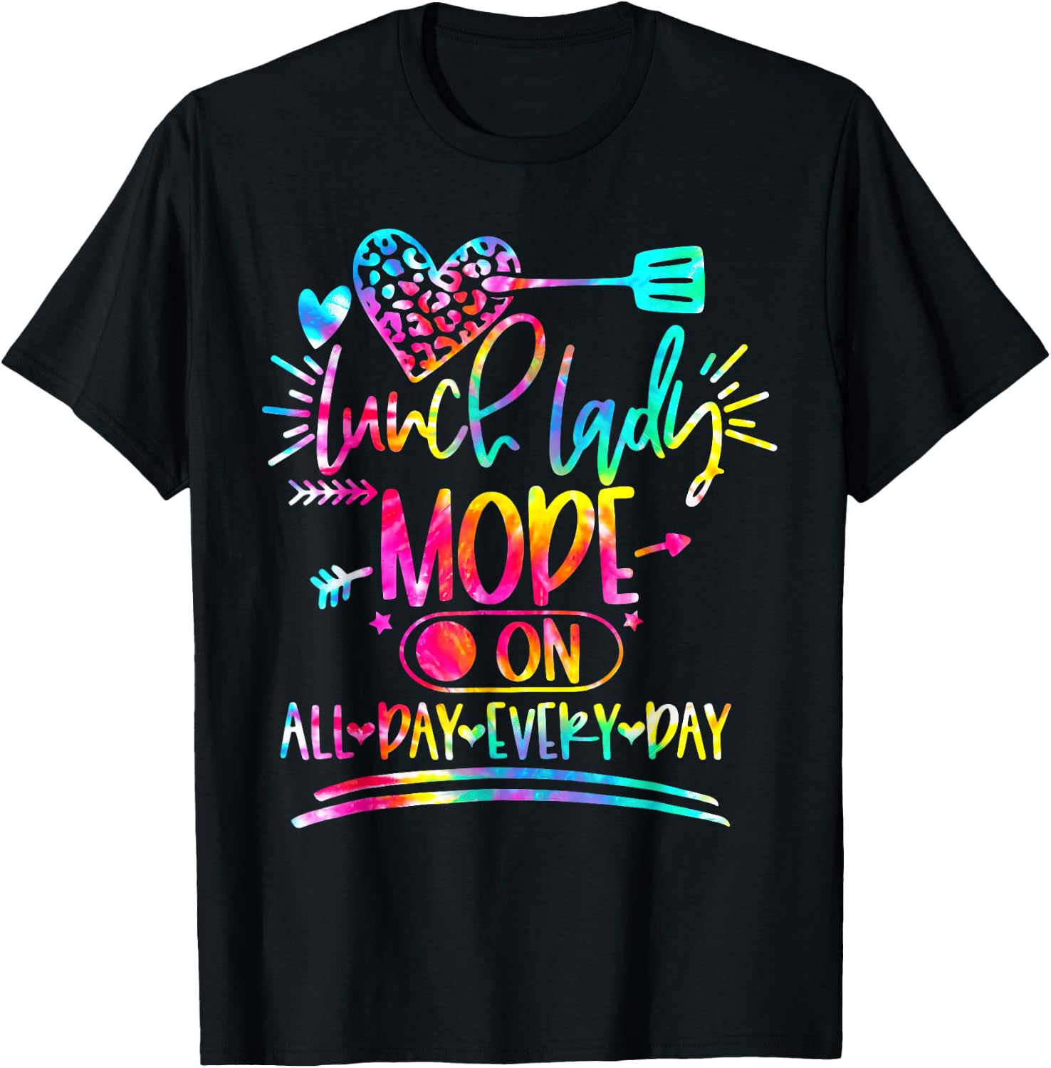 Tie Dye Lunch Lady Mode On All Day Every Day Lunch Lady Life T-Shirt - T-Shirt | Black