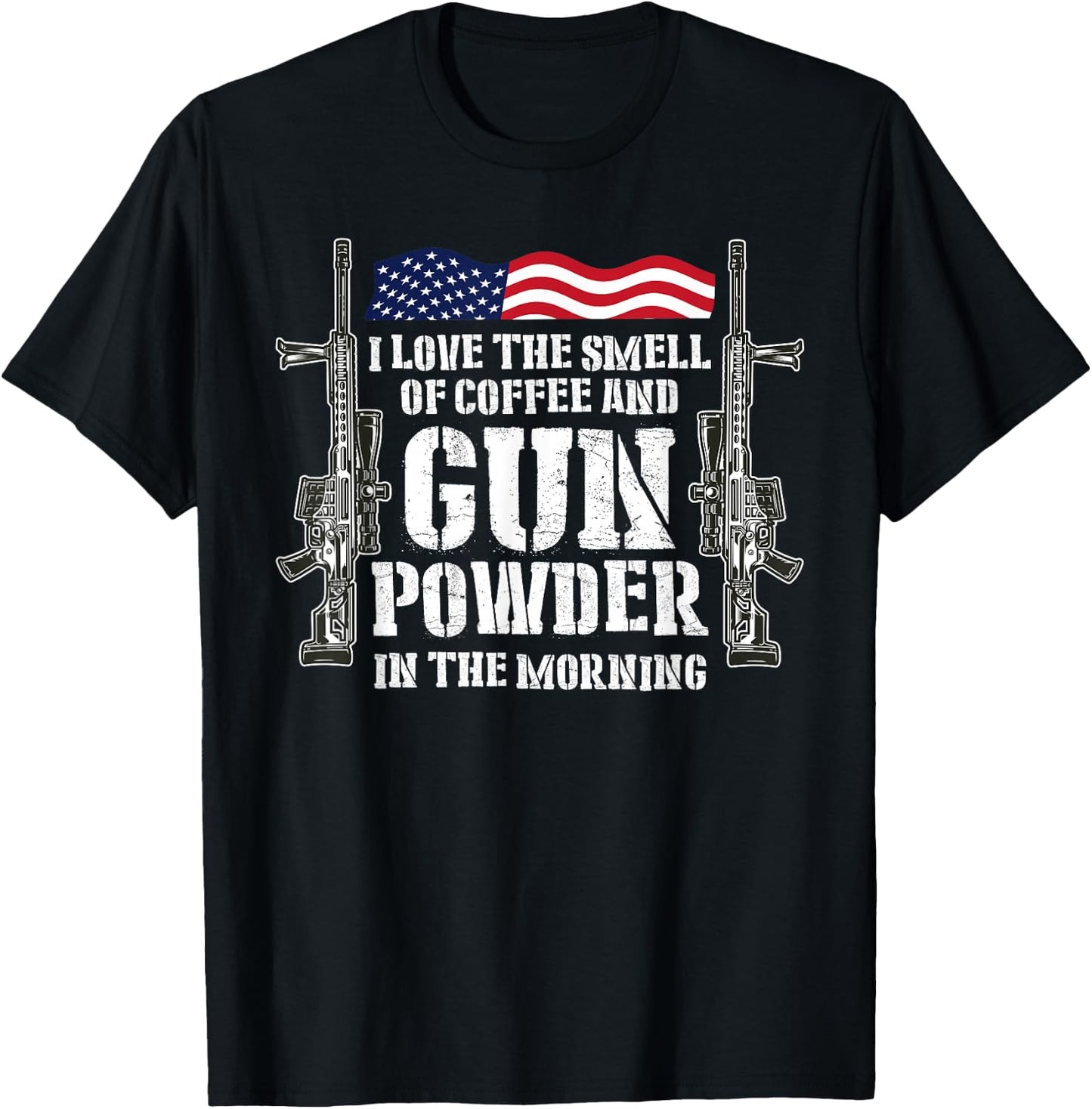 I Love The Smell Of Coffee And Gun Powder In The Morning T-Shirt - T-Shirt | Black