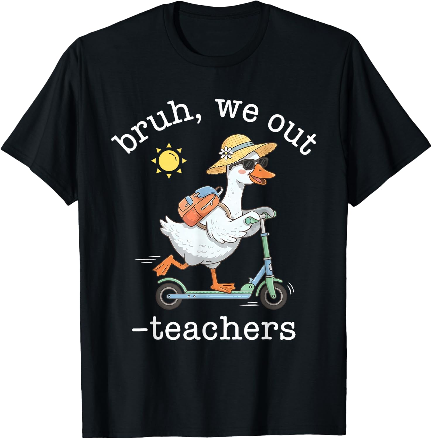 Bruh We Out Teacher Last Day of School Teacher Goose Scooter T-Shirt - T-Shirt | Black