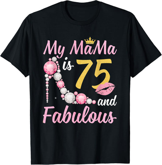 75 And Fabulous Mama Crown Chapter 75th Birthday T-Shirt - T-Shirt | Black