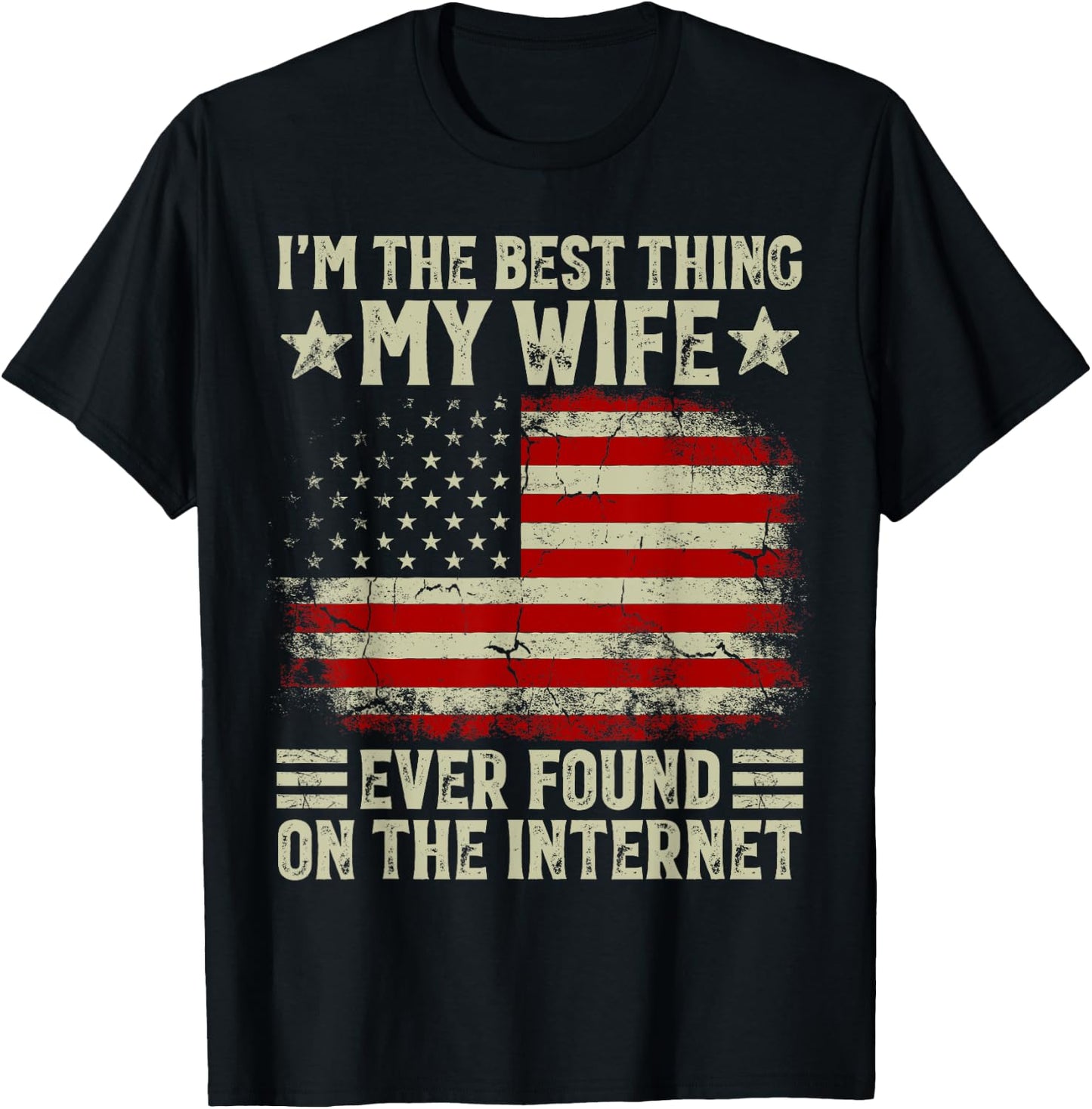 I'm The Best Thing My Wife Ever Found On The Internet Retro T-Shirt - T-Shirt | Black