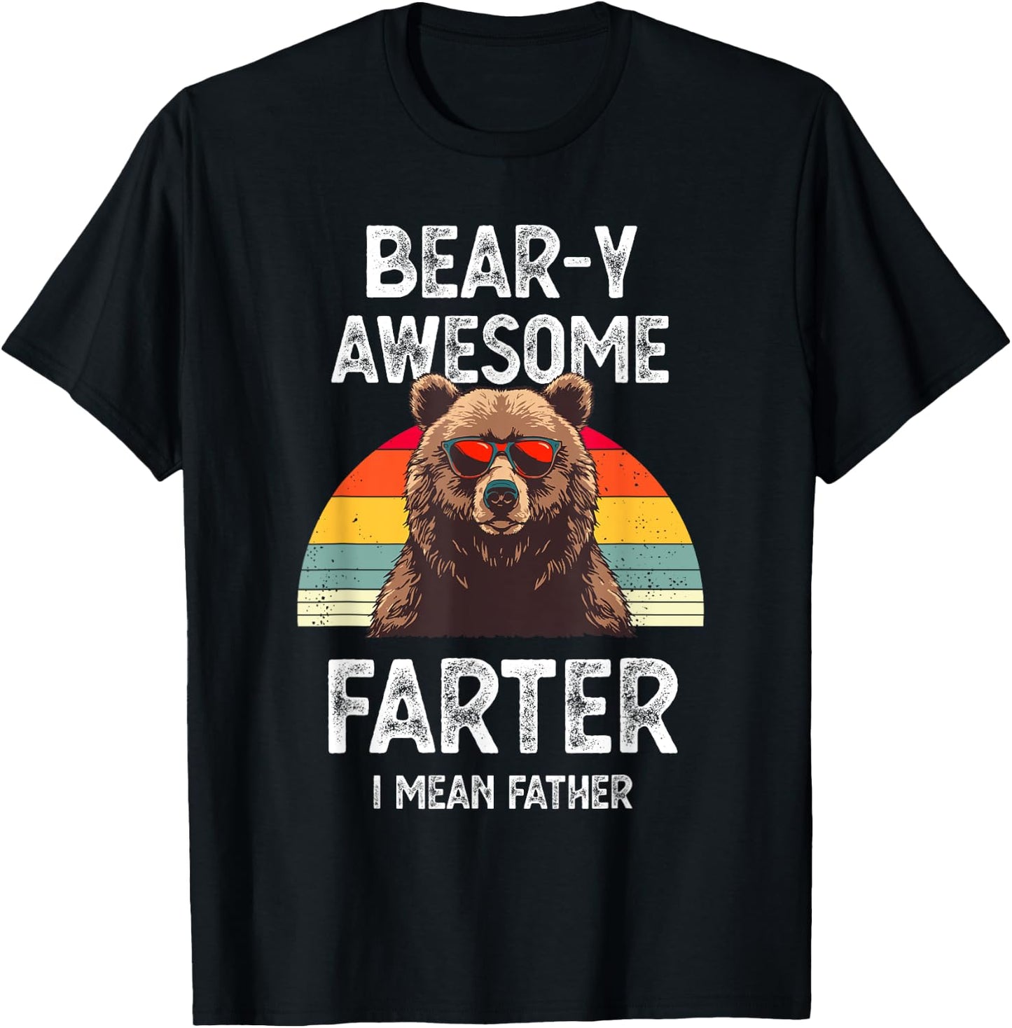 Bear-y Awesome Farter I Mean Father Funny Dad Saying Vintage T-Shirt - T-Shirt | Black