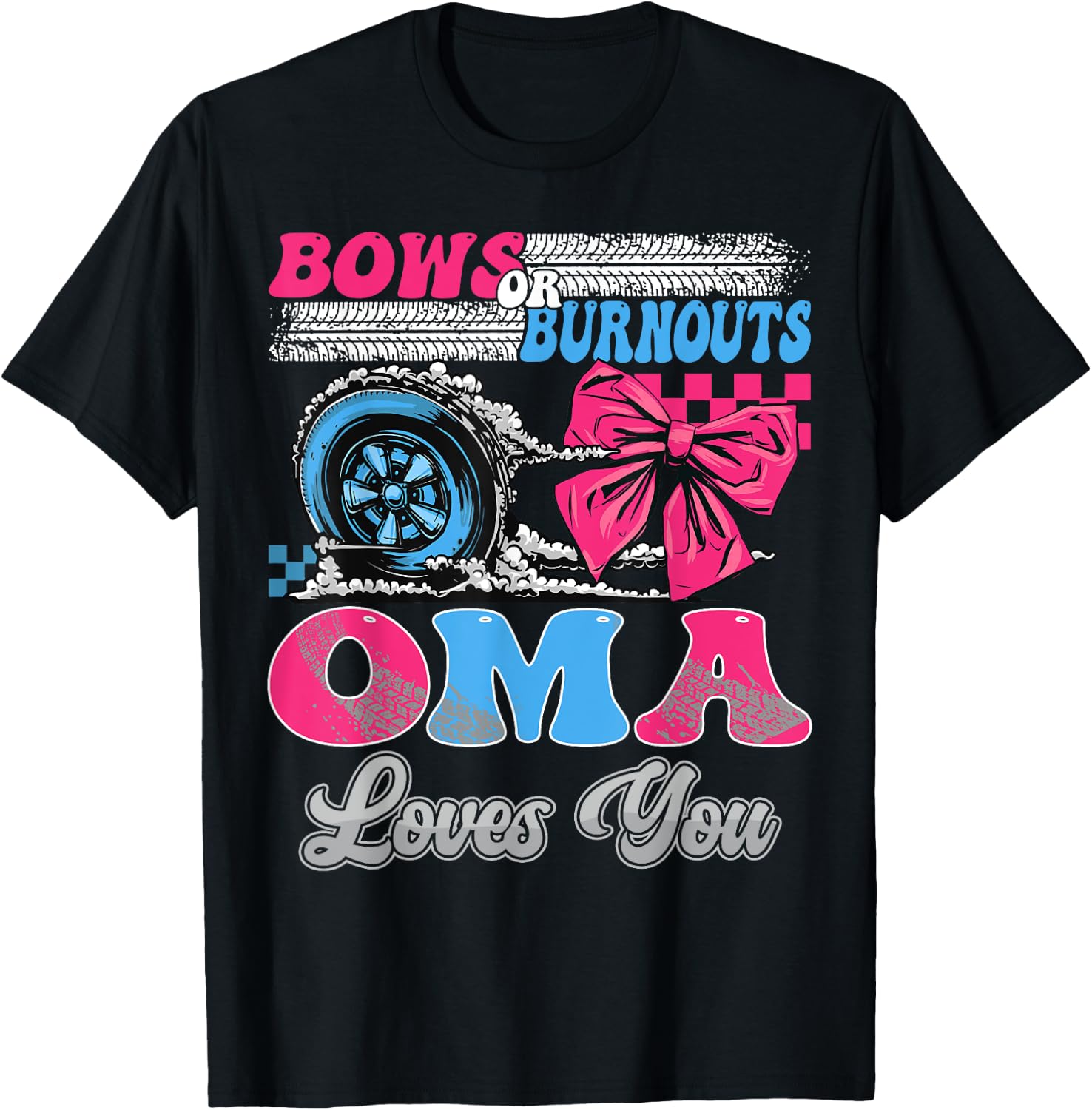 Burnouts or Bows Oma Loves You Gender Reveal Party T-Shirt - T-Shirt | Black