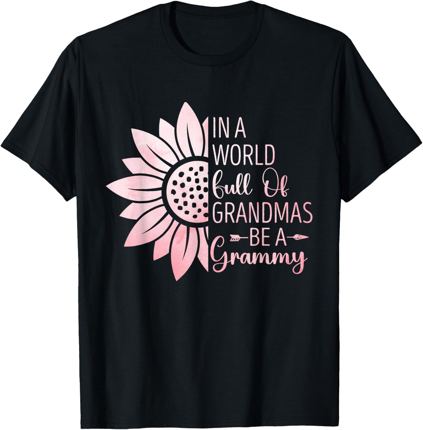 In A World Full Of Grandmas Be A Grammy Funny Grandma T-Shirt - T-Shirt | Black