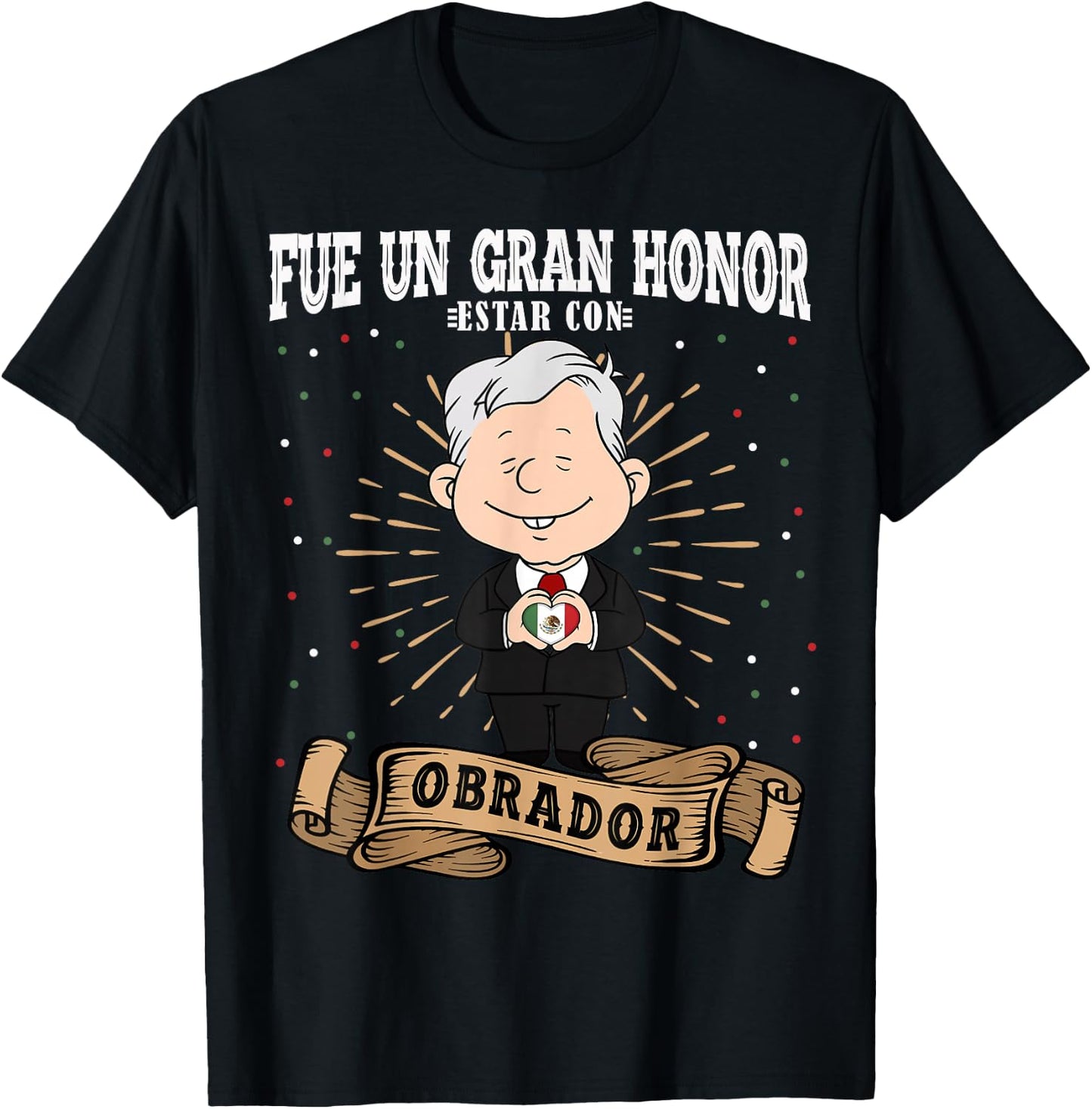 Fue un gran honor estar con Obrador Funny Spanish AMLO T-Shirt - T-Shirt | Black