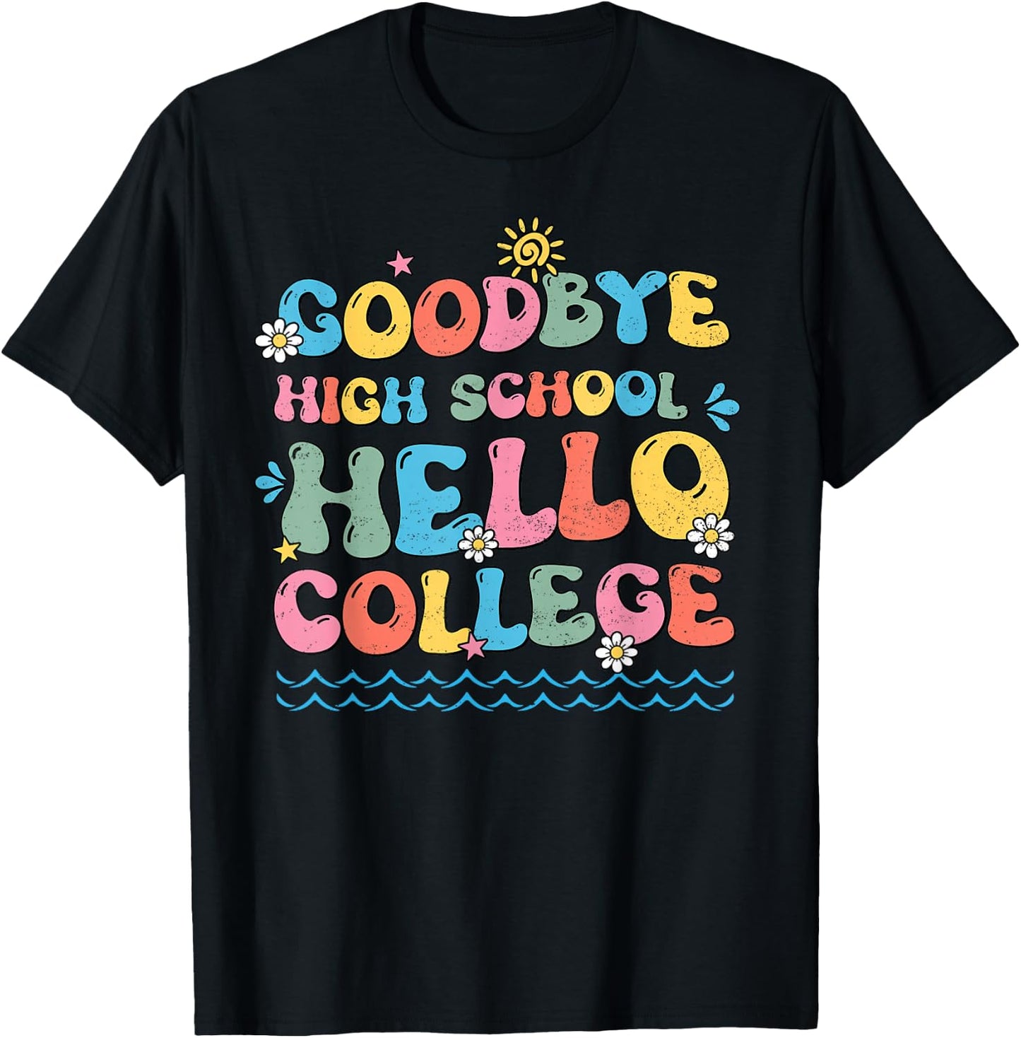 Goodbye High School Hello College Groovy Last Day Of School T-Shirt - T-Shirt | Black