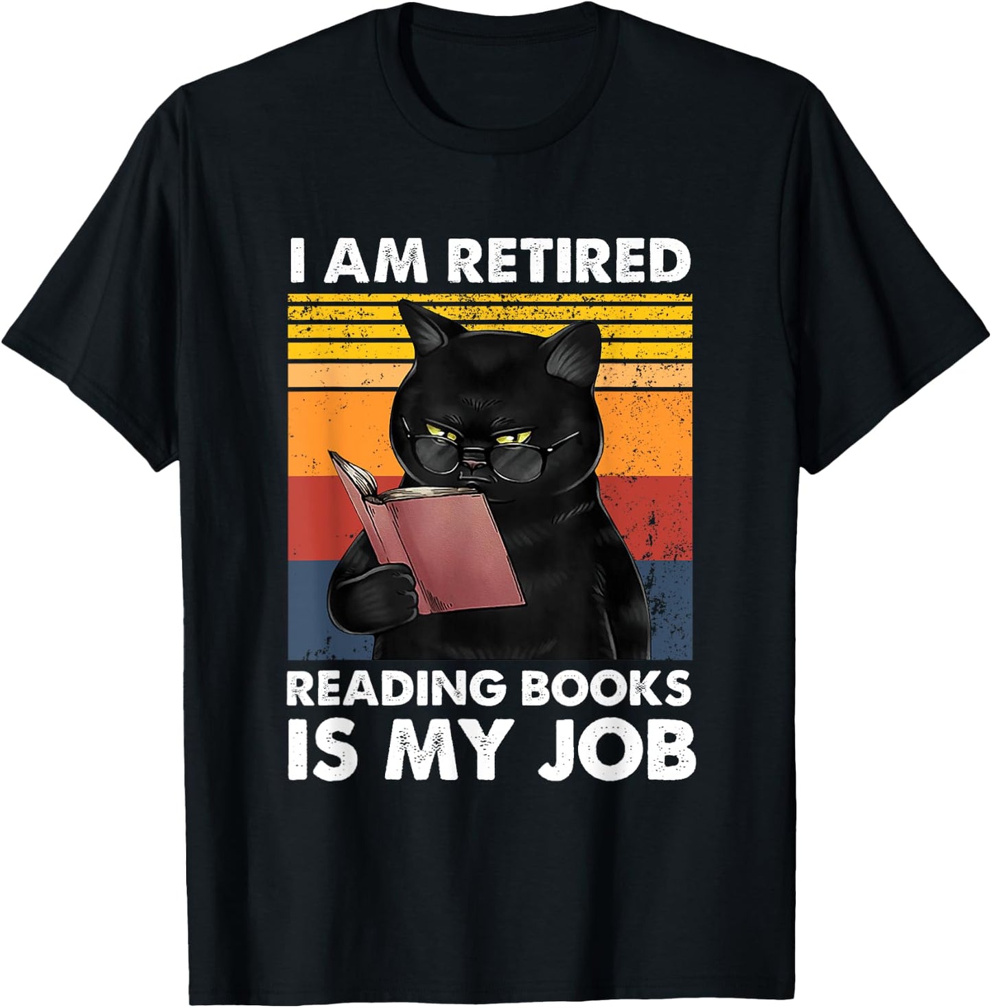 I'm Retired Reading Books Is My Job Funny Cat Reader T-Shirt - T-Shirt | Black