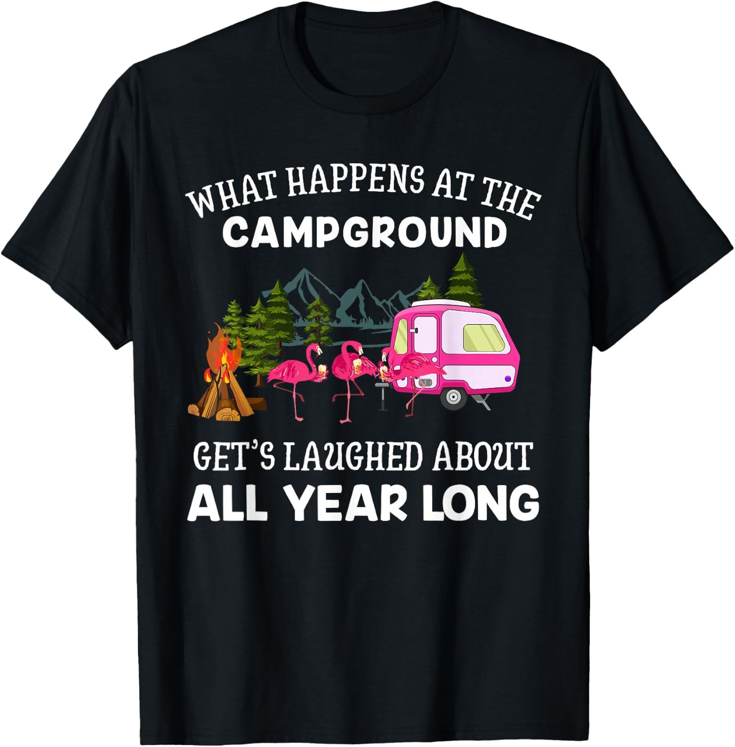What Happens At The Campground Funny Pink Flamingo Gift Wine T-Shirt - T-Shirt | Black