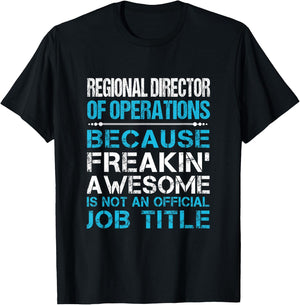 Regional Director Of Operations - Freaking Awesome T-Shirt - T-Shirt | Black