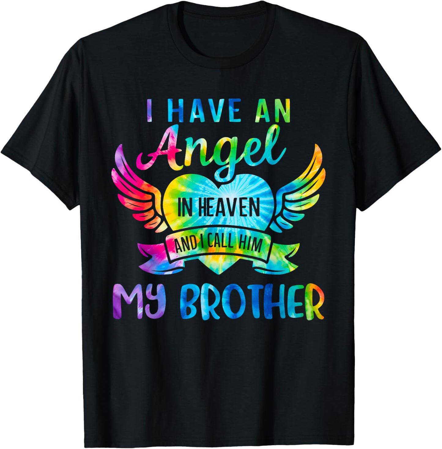 Tie Dye I Have An Angel in Heaven And I Call Him My Brother T-Shirt - T-Shirt | Black