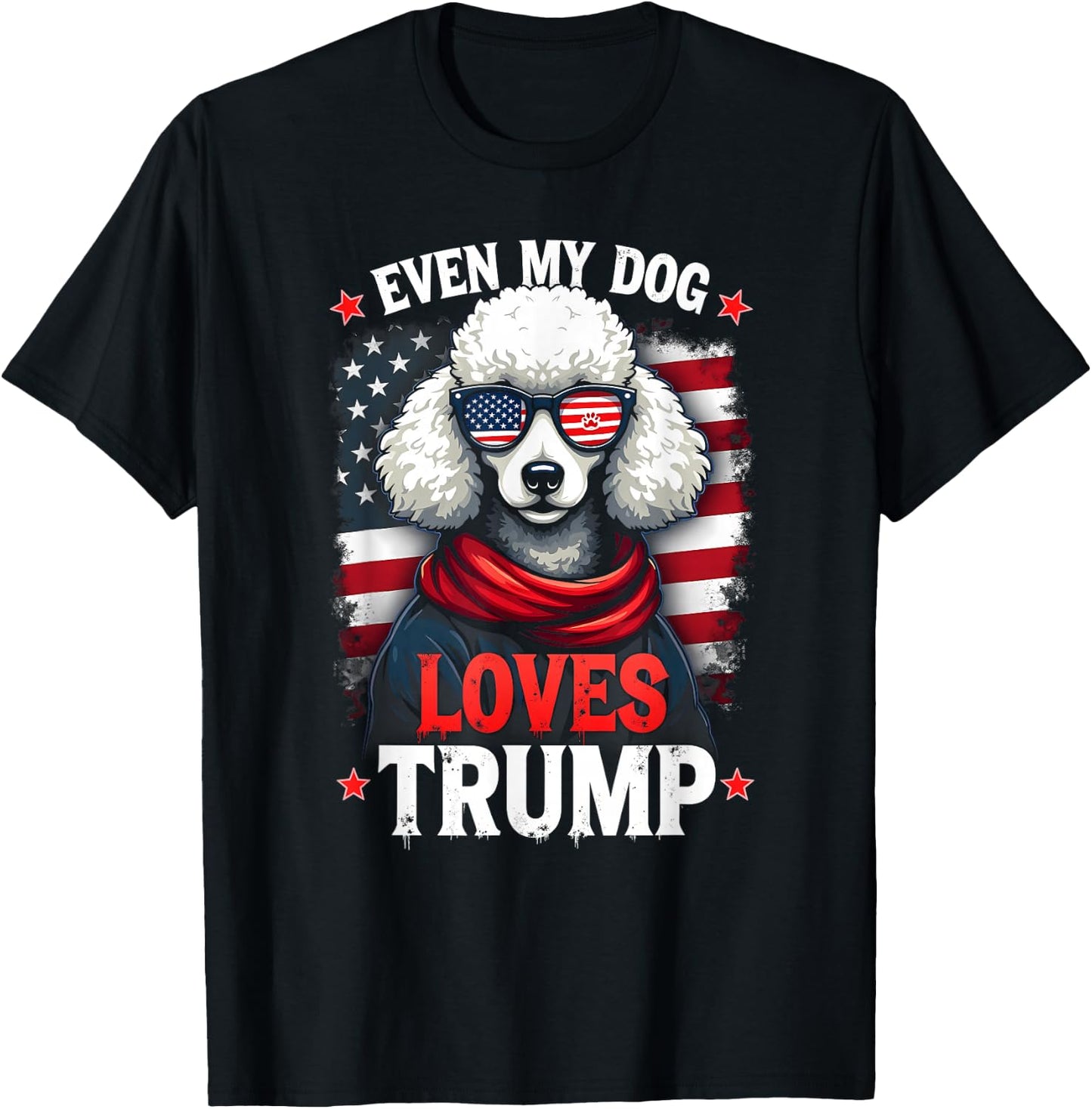 Poodle USA Flag Sunglasses Even My Dog Loves Trump T-Shirt - T-Shirt | Black
