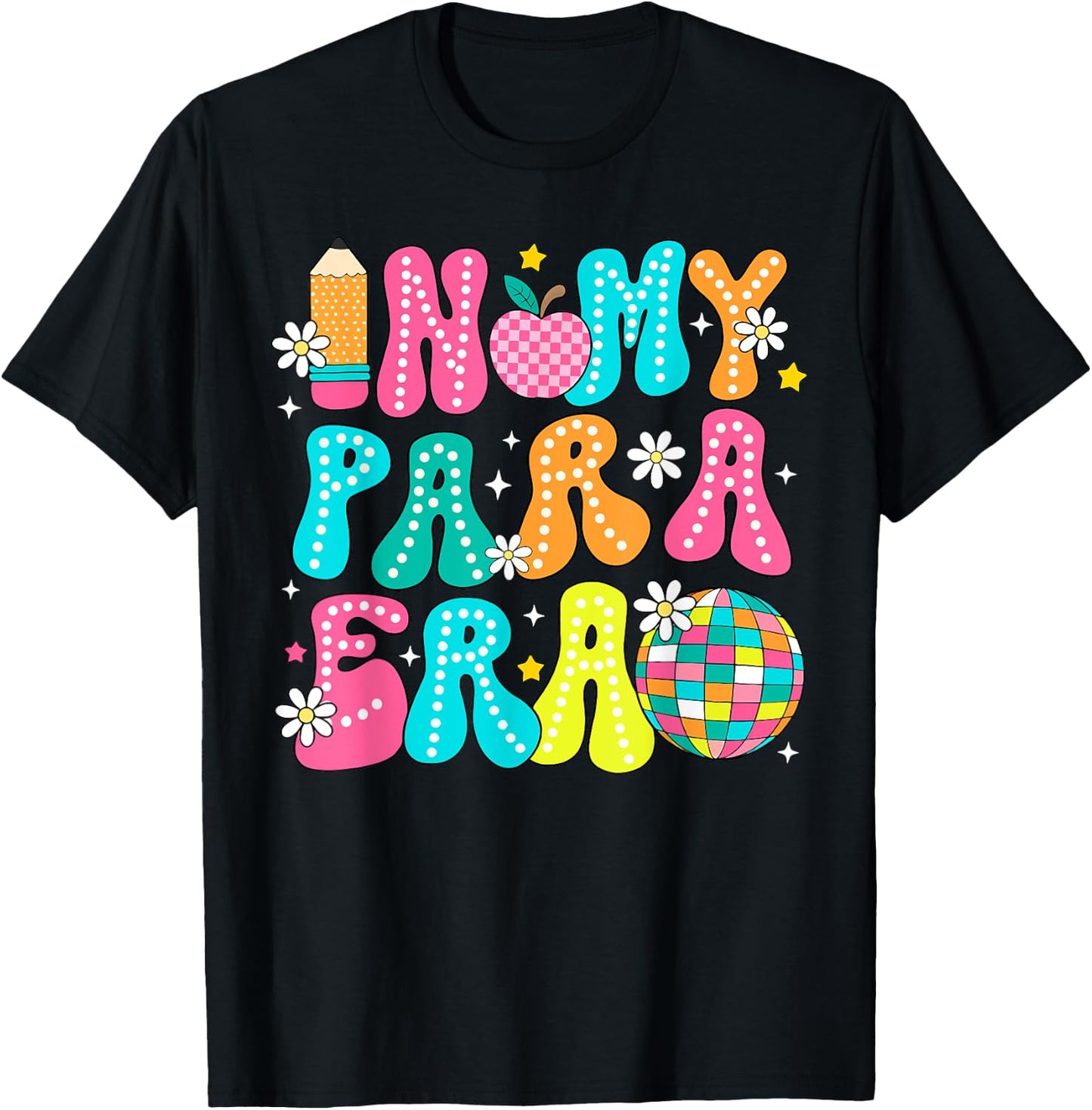 In My Para Era Teacher First Day Of School Back To School T-Shirt - T-Shirt | Black