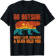 Go Outside Worst Case Scenario a Bear Kills You Camping T-Shirt - T-Shirt | Black