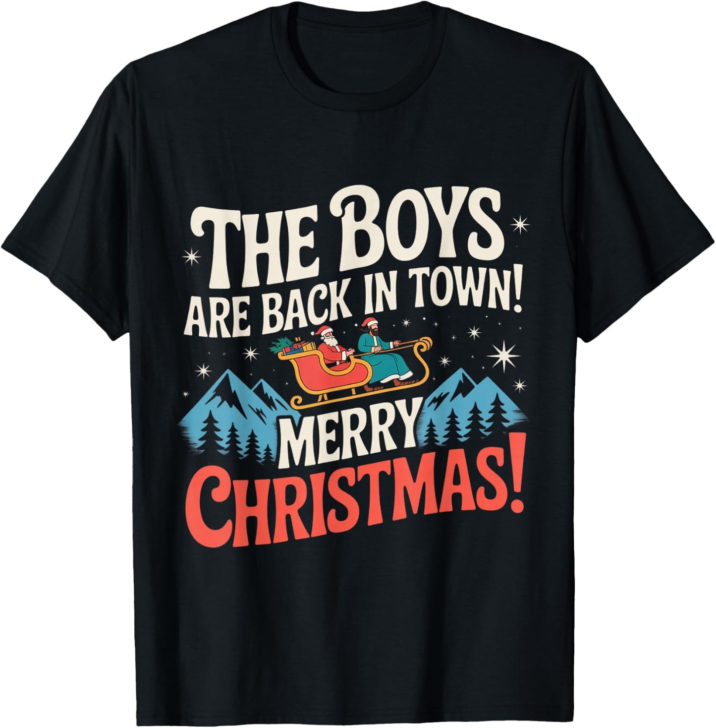 Funny Santa Jesus The Boys are Back in Town Christmas T-Shirt - T-Shirt | Black