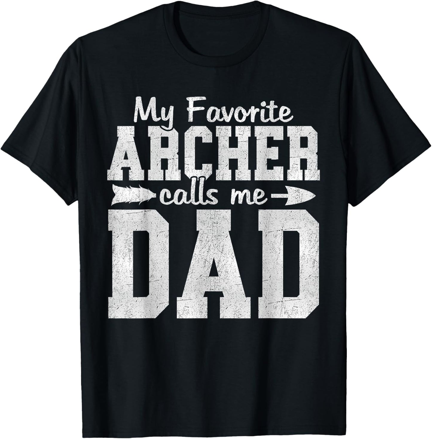 My Favorite Archer Calls Me Dad Archery Dad Father's Day T-Shirt - T-Shirt | Black