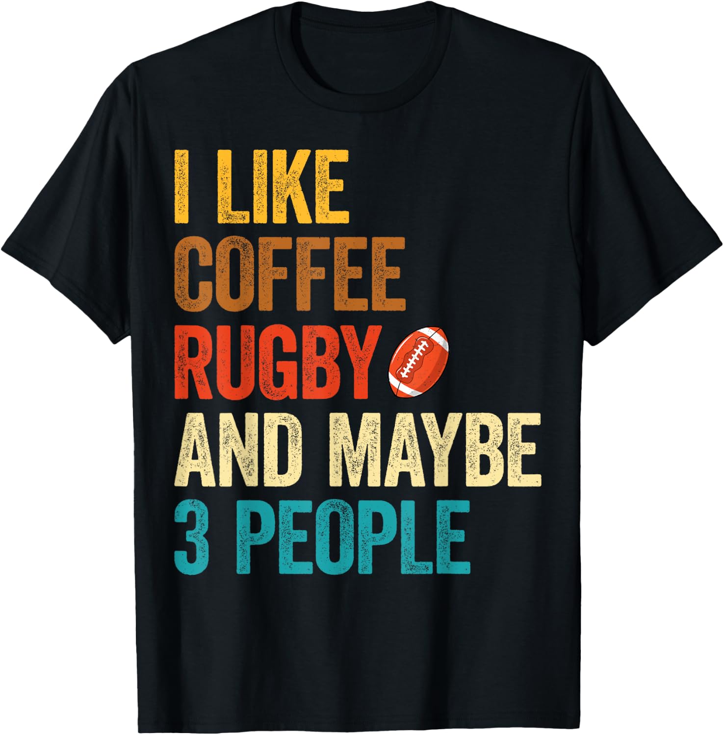 I Like Coffee Rugby & Maybe 3 People - Coffee Lover Rugby T-Shirt - T-Shirt | Black