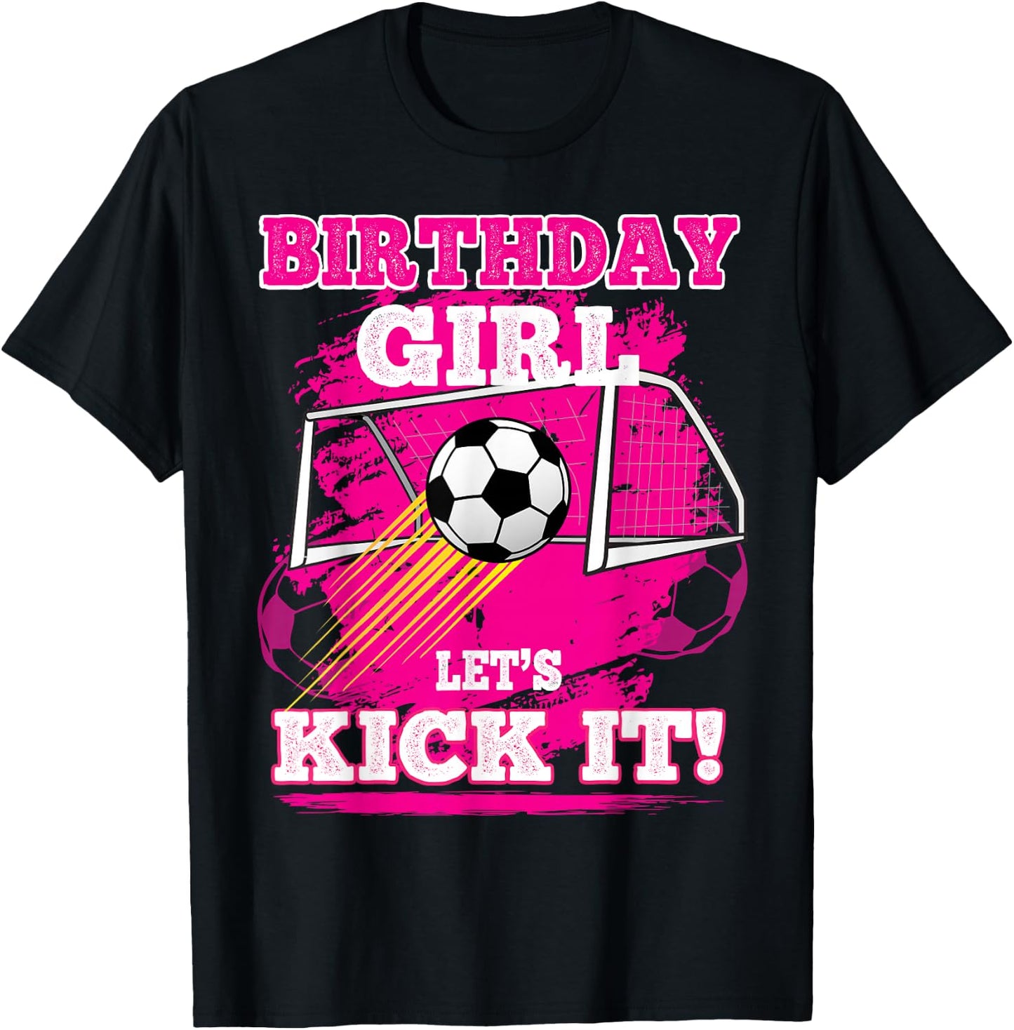 Soccer Birthday Shirt for Girls Birthday Girl Lets Kick It T-Shirt - T-Shirt | Black