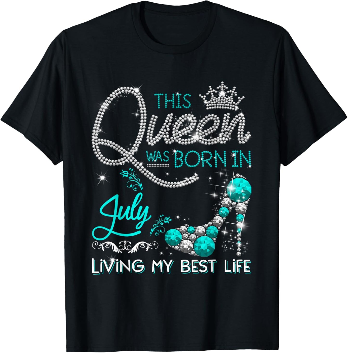 This Queen Was Born in July Living My best Life Gifts T-Shirt - T-Shirt | Black