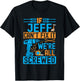 Funny Jeff. If Jeff Can't Fix It, We're All Screwed T-Shirt - T-Shirt | Black