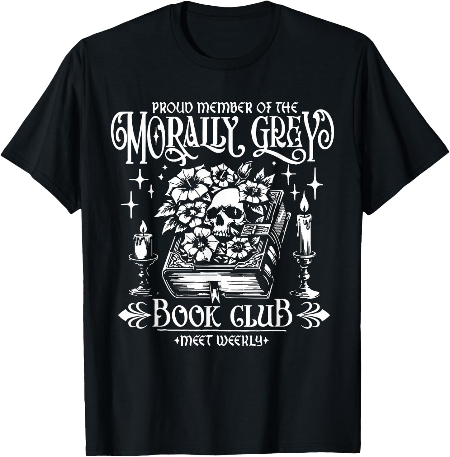 Proud Member Of the Morally Grey Book Club Funny Books Lover T-Shirt - T-Shirt | Black