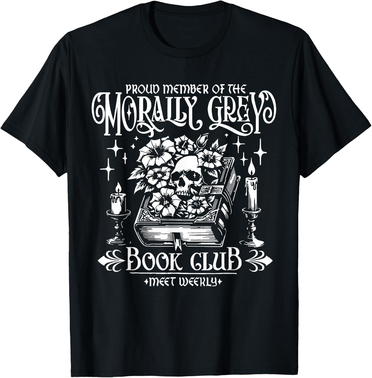 Proud Member Of the Morally Grey Book Club Funny Books Lover T-Shirt - T-Shirt | Black