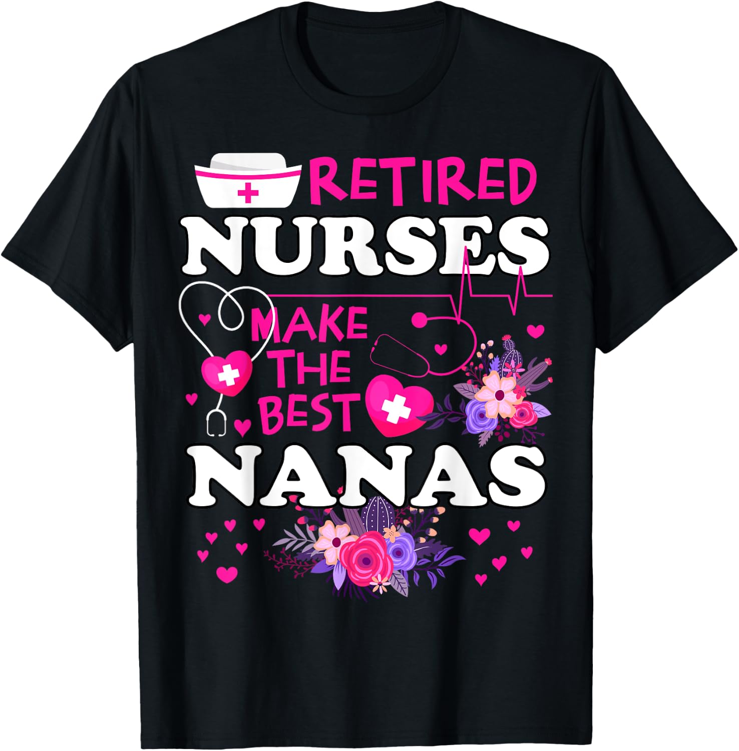 Retired Nurses Make The Best Nana Cute Mother Grandma T-Shirt - T-Shirt | Black