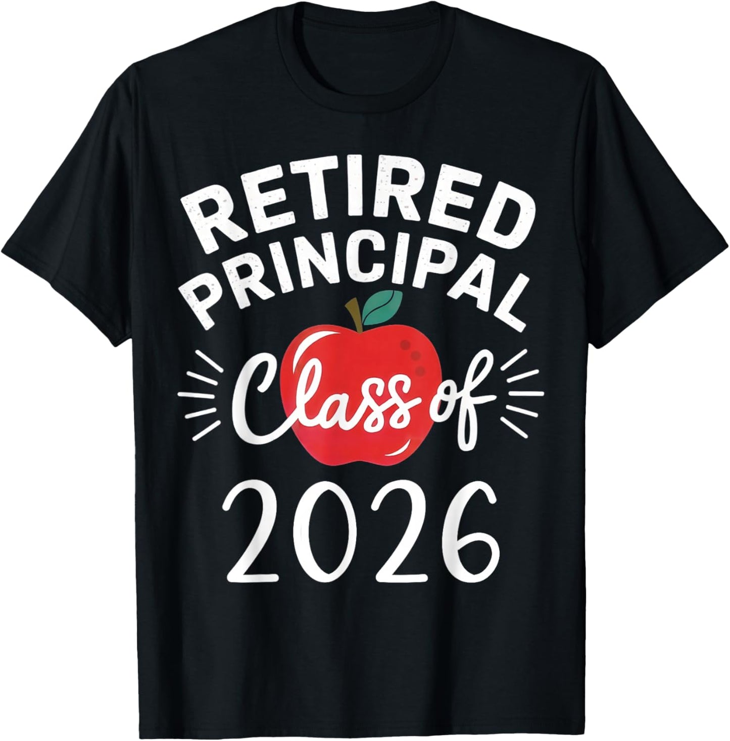 Retired Principal Class Of 2026 Retirement Men Women School T-Shirt - T-Shirt | Black