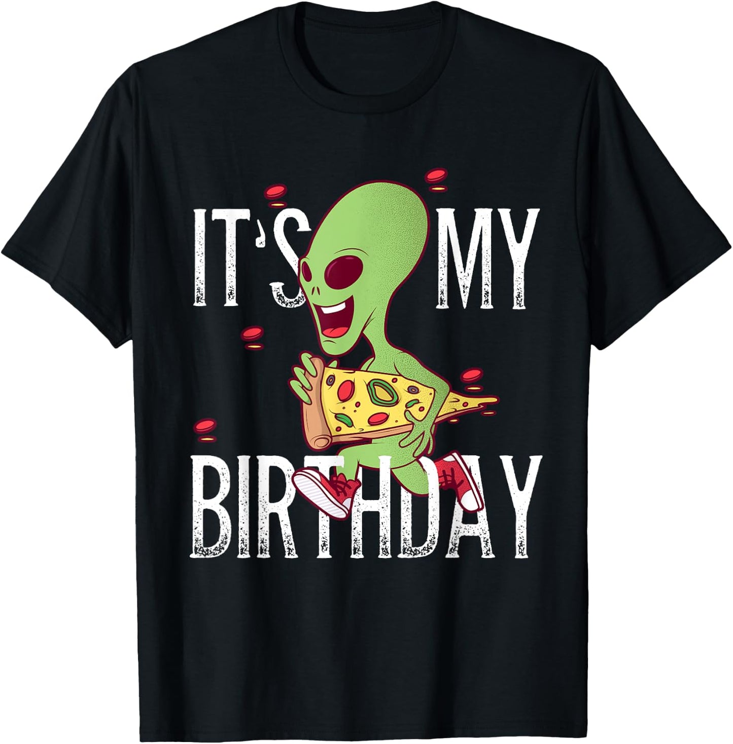 Alien running with a pizza It's My Birthday T-Shirt - T-Shirt | Black