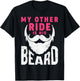 My Other Ride Is His Beard Humorous Mustache and Beard Lover T-Shirt - T-Shirt | Black