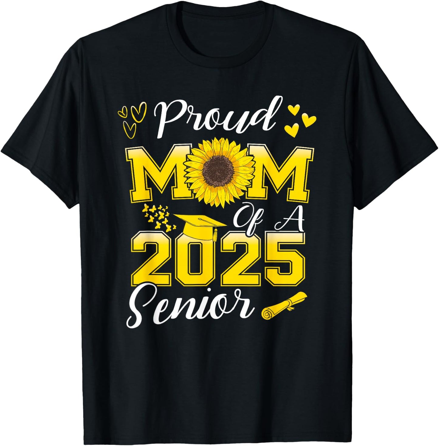 Proud Mom of a 2025 Senior Graduate, Sunflower Mom T-Shirt - T-Shirt | Black