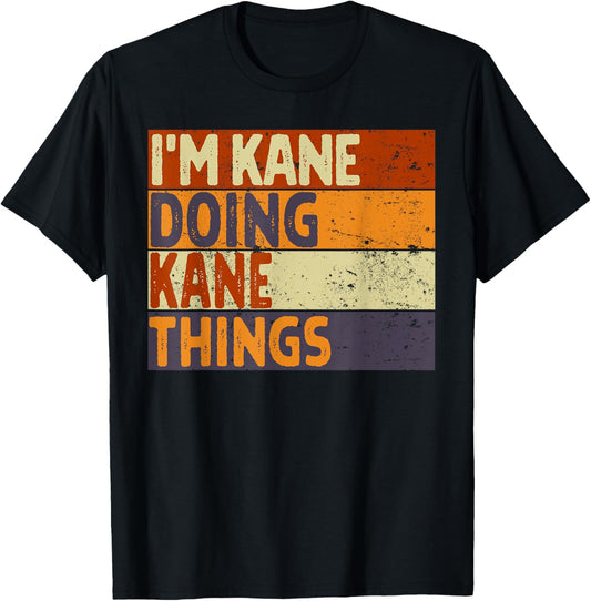 Retro I'm KANE Doing KANE Things Funny Birthday Joke T-Shirt - T-Shirt | Black