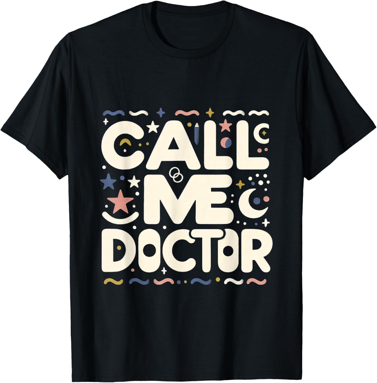 Call Me Doctor T-Shirt - T-Shirt | Black