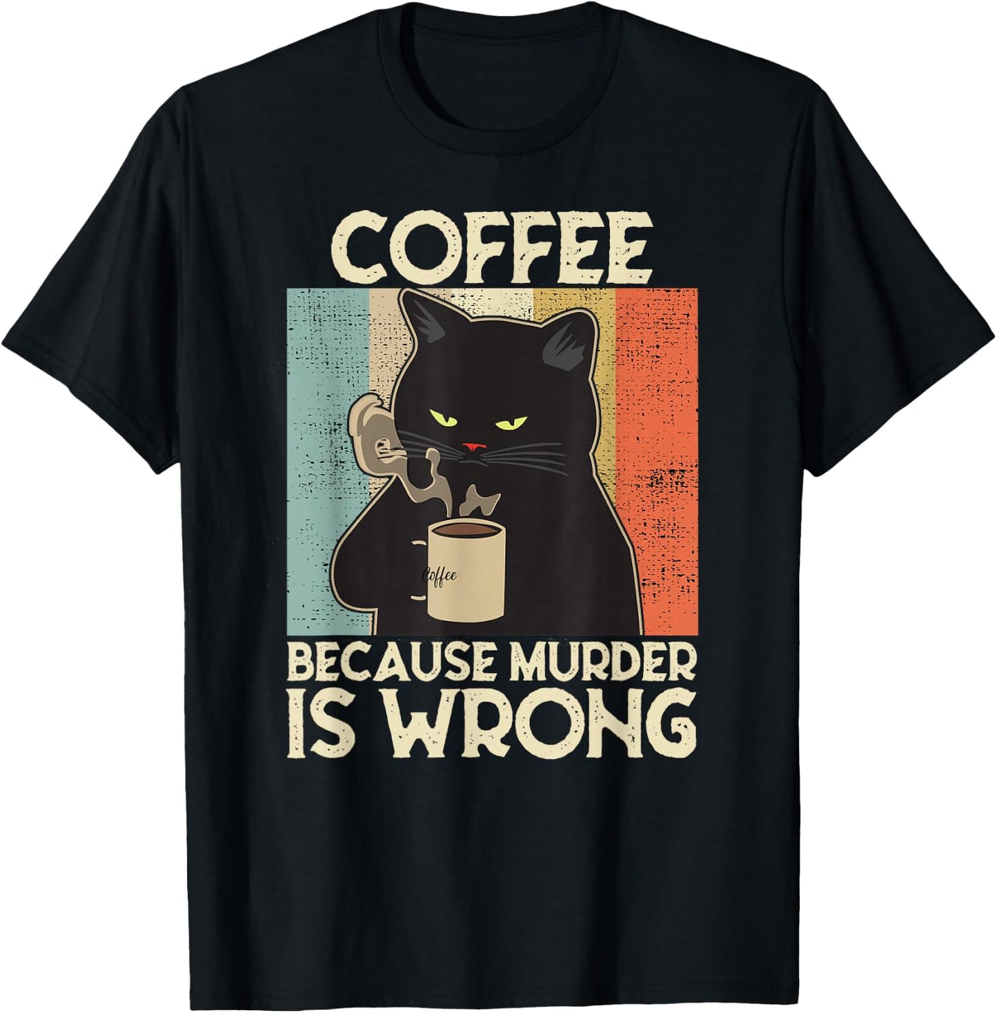 Coffee Because Murder Is Wrong Women's Vintage Cat Coffee T-Shirt - T-Shirt | Black