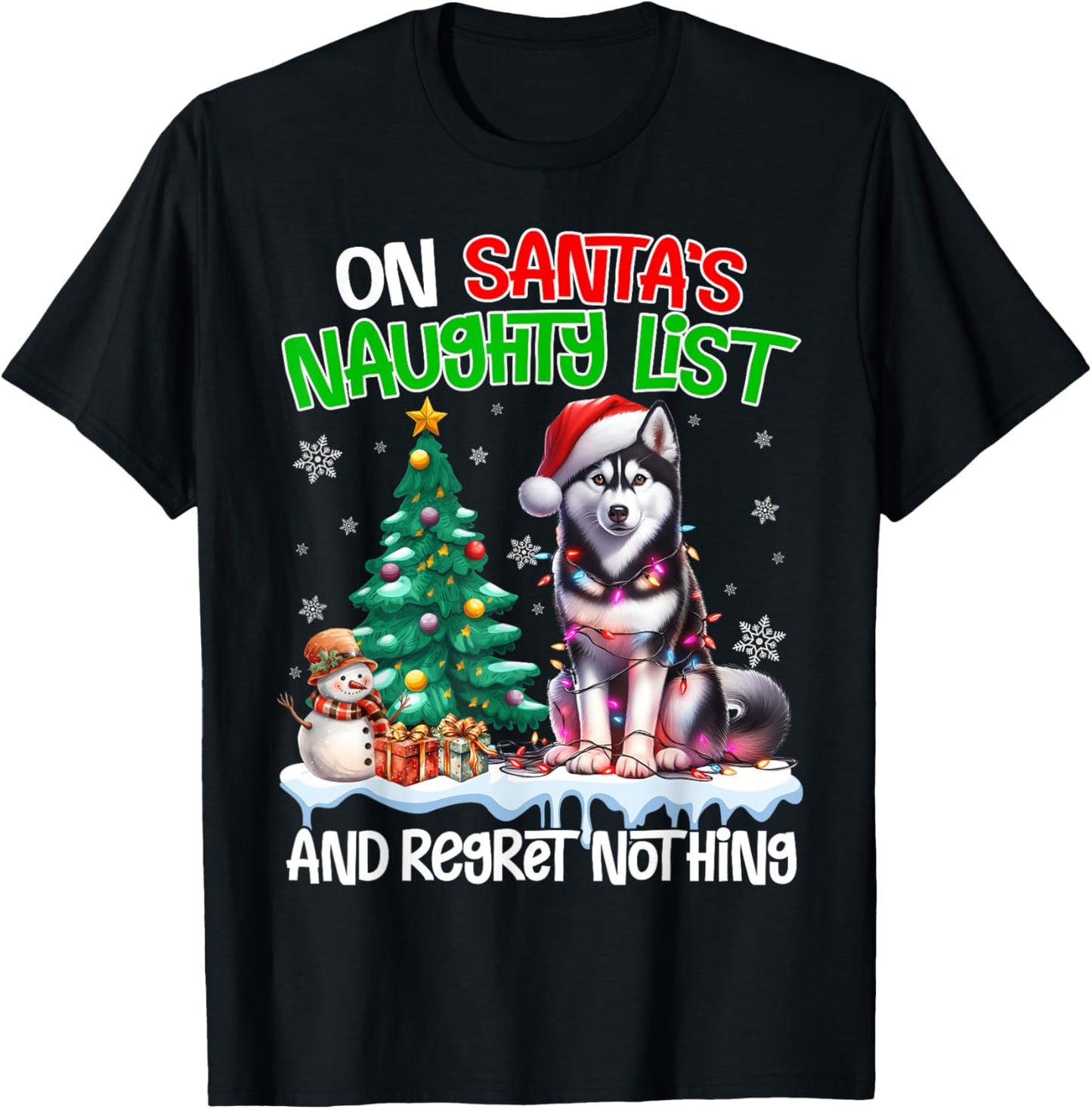 On Santa's Xmas Naughty List Regret Nothing Siberian Husky T-Shirt - T-Shirt | Black