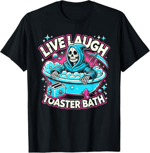 Live Laugh Toaster Bath Funny Skeleton Bathroom T-Shirt - T-Shirt | Black