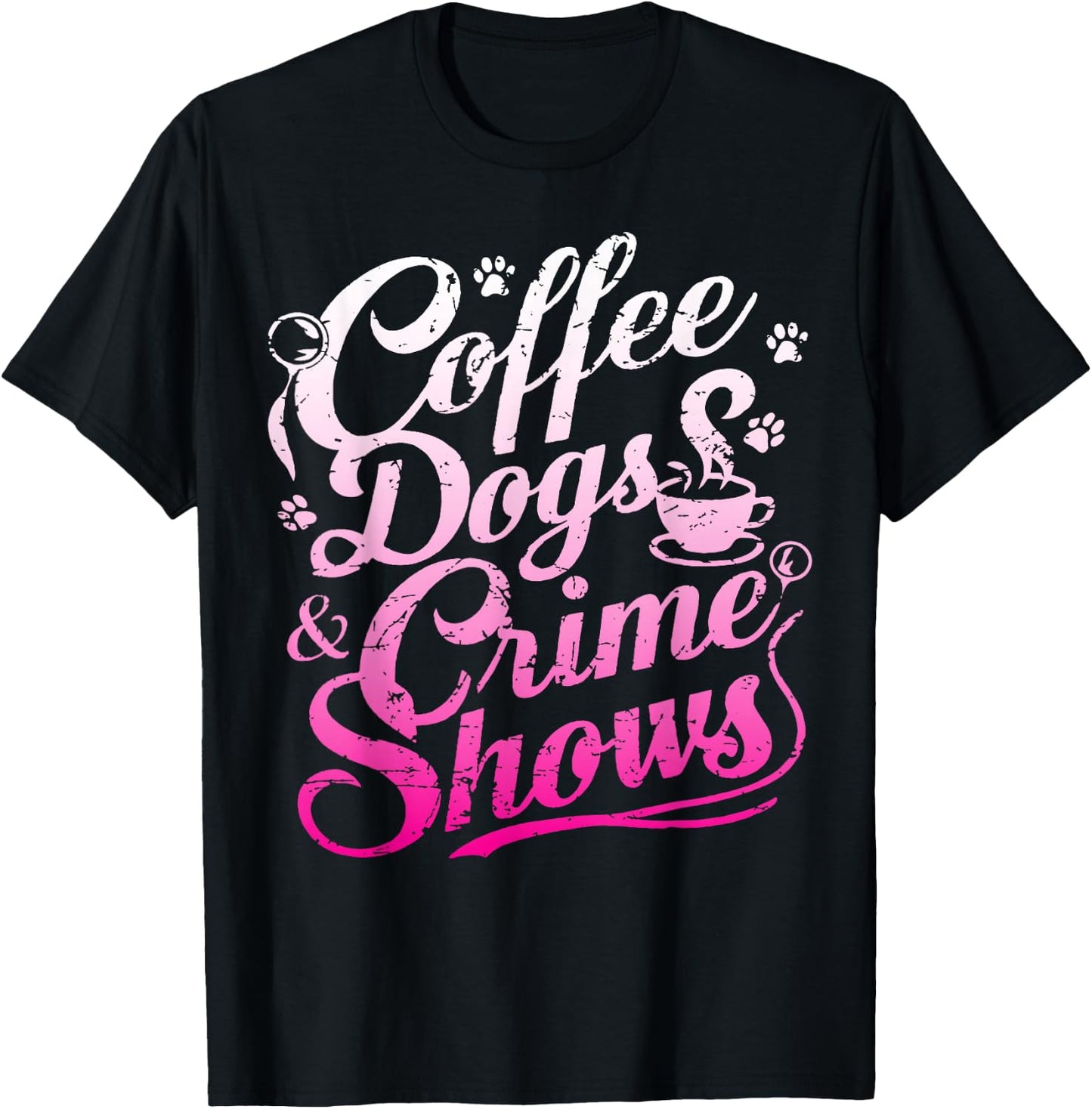Coffee Dogs Crime Shows Funny Coffee Dog Lovers T-Shirt - T-Shirt | Black