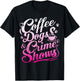 Coffee Dogs Crime Shows Funny Coffee Dog Lovers T-Shirt - T-Shirt | Black